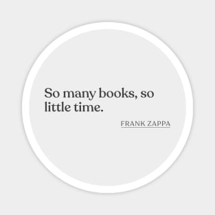 Frank Zappa - So many books, so little time. Magnet